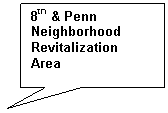 Rectangular Callout: 8th & Penn Neighborhood
Revitalization
Area
